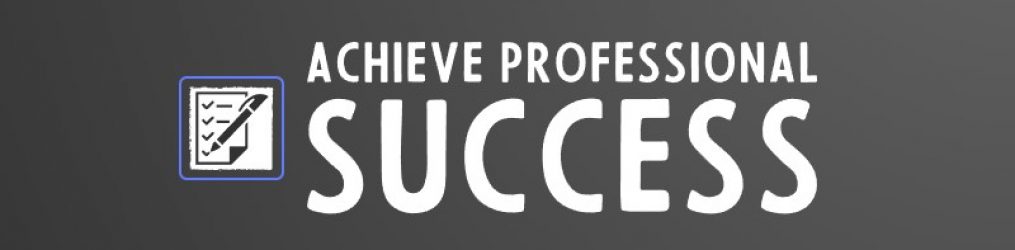 Achieve Professional Success